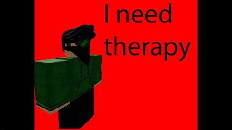 The Roblox Therapy Experience Youtube