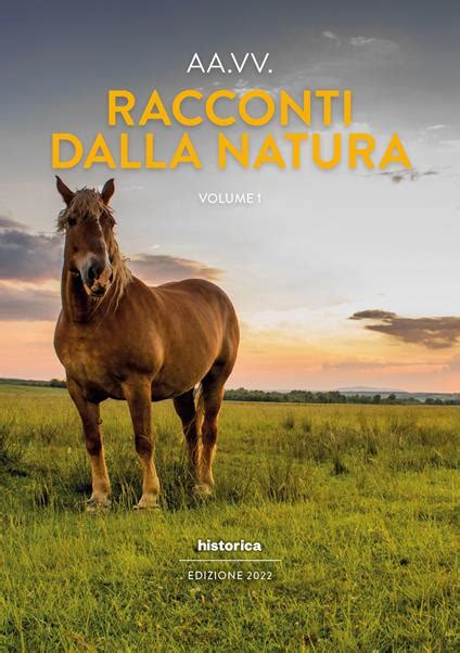 Historica Racconti Dalla Natura Vol Historica