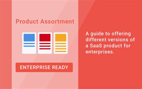 enterprise ready saas app guide  product assortment
