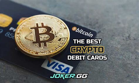 The 5 Best Crypto Debit Cards By Joker Gg