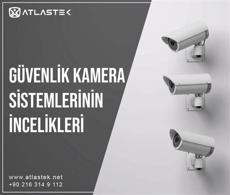 Güvenlik Kamera Sistemlerinin İncelikleri Atlastek Blog