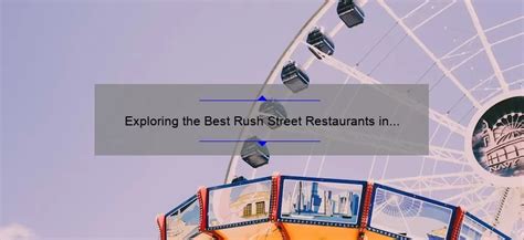 Exploring the Best Rush Street Restaurants in Chicago: A Foodie's Guide ...