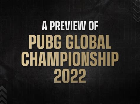 A Preview Of Pubg Global Championship 2022 News Pubg Esports