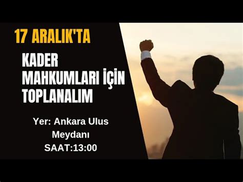 Kader Mahkumlar In Toplan Yoruz Arkada Lar Af Stiyoruz Hepimiz Af