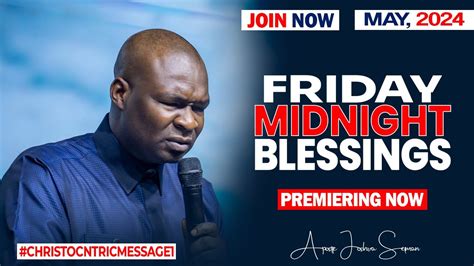 FRIDAY MIDNIGHT BLESSINGS 24TH APRIL 2024 Apostle Joshua Selman Good