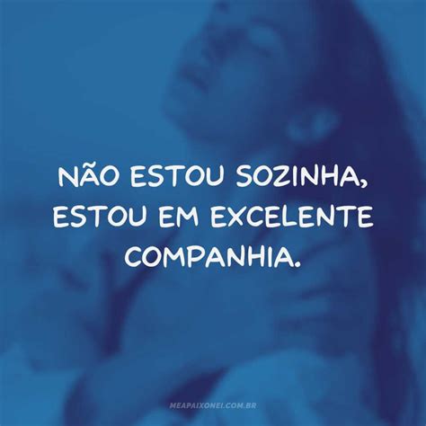 Status Para Foto Sozinha Frases Sobre Estilo E Atitude Me Apaixonei