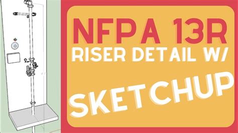 Nfpa 13r Riser Detail With Sketchup Youtube