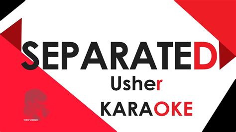 Separated - Usher KARAOKE - YouTube