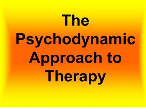 Ppt The Psychodynamic Approach To Therapy Powerpoint Presentation