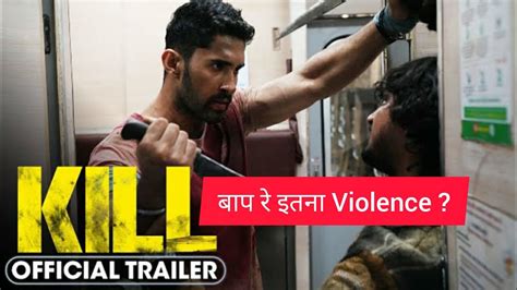 Kill Movie Official Trailer Review Kill Trailer Review Laksh Lalwani