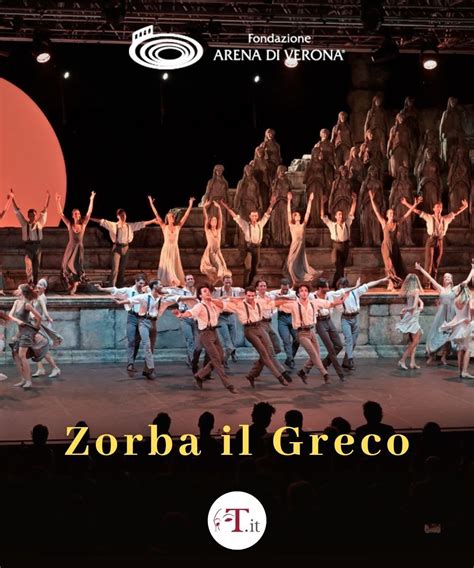 Zorba Il Greco Arena Di Verona Verona Teatro Romano 23 24