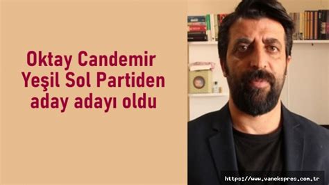 Gazeteci Candemir Ye Il Sol Partiden Aday Aday Oldu Van Ekspres