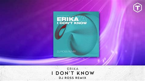 Erika I Don T Know Dj Ross Remix Youtube