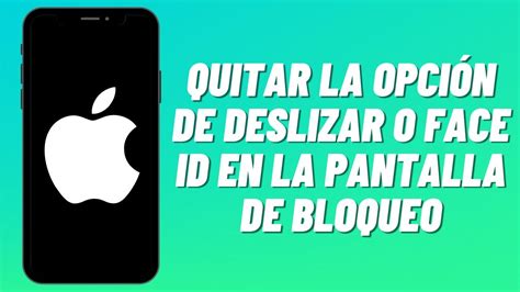 Cómo Quitar la Opción de Deslizar o Face ID en la Pantalla de Bloqueo