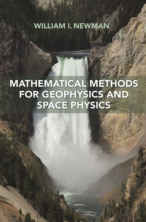 Mathematical Methods For Geophysics And Space Physics