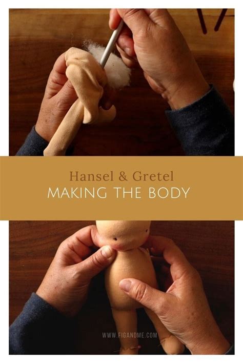 Hansel And Gretel Part 4 Making The Body — Fig And Me Doll Making