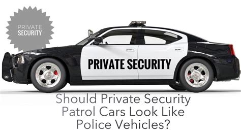 🚔 Should Private Security Patrol Cars Look Like Police Vehicles ⁉️