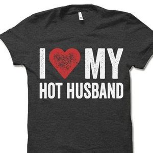 I Love My Hot Husband T Shirt Wife T Shirt Wife Gift Idea Funny Anniversary Gift Etsy