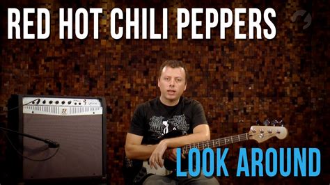 Red Hot Chili Peppers Look Around Como Tocar Aula De Contra Baixo YouTube