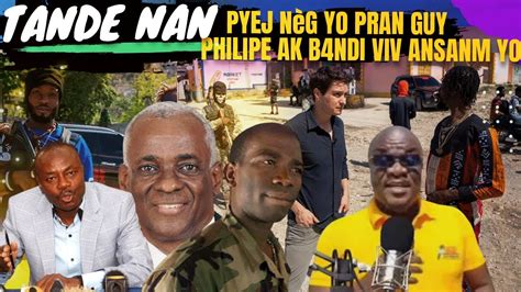 Tande Nan Ki Pyej N G Yo Pran Guy Philippe Ak Tout B Ndi Viv Ansanm Yo