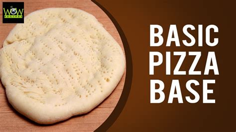 How To Make Basic Pizza Base Pizza Base Recipe Video Simple