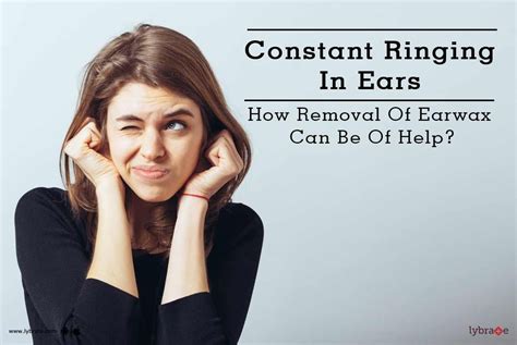 Constant Ringing In Ears How Removal Of Earwax Can Be Of Help By