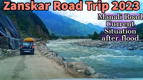 Chandigarh To Manali Road Condition After Flood Zanskar Trip 2023 EP