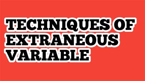 PART-5 Techniques of Controlling Extraneous Variables...Experimental ... 