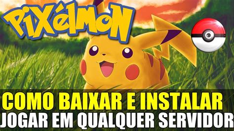 Como Baixar E Instalar Pixelmon E Jogar Em Qualquer Servidor Youtube