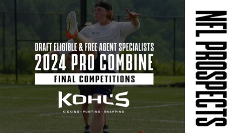 2024 Kohl S Pro Combine NFL Prospects Kohl S Kicking Punting