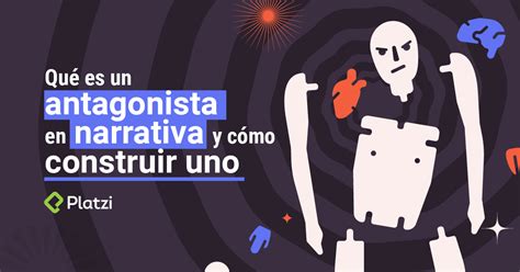 Antagonista Significado - Qué es un antagonista en narrativa y cómo construir el tuyo