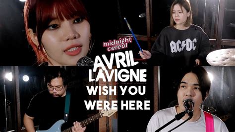 Avril Lavigne Wish You Were Here Cover By Midnight Cereal Youtube