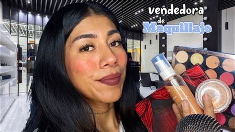 Asmr Vendedora De Maquillaje Te Maquilla Roleplay Espa Ol Youtube