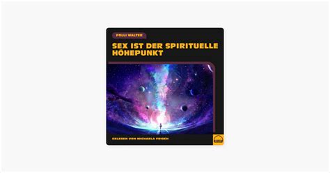 Sex ist der spirituelle Höhepunkt on Apple Books