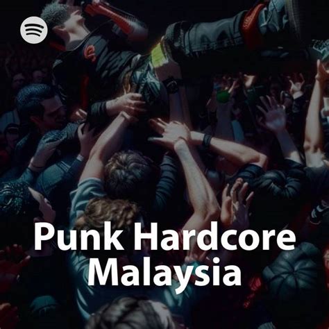 Punk Hardcore Malaysia Submit To This All Rock Spotify Playlist For Free