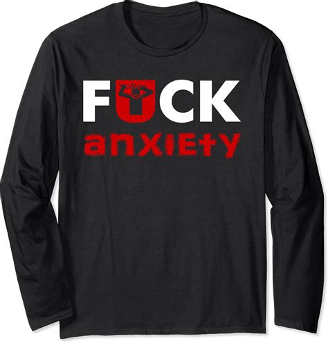 Fuck Anxiety Awareness Long Sleeve T Shirt Amazon Co Uk Fashion