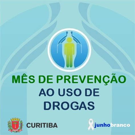 Jornal De Curitiba Junho Branco M S De Preven O Ao Uso De Drogas