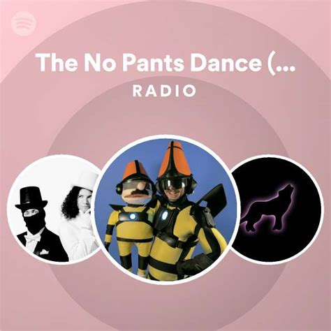 The No Pants Dance Feat Ninja Sex Party Radio Playlist By Spotify Spotify