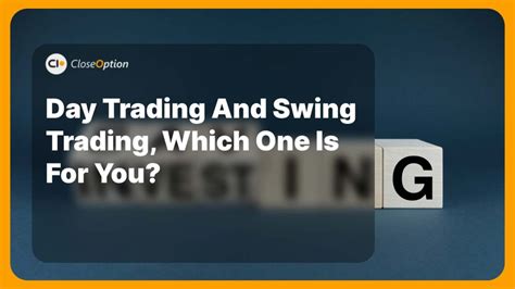 CloseOption Official Blog Day Trading And Swing Trading CloseOption