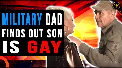 Military Dad Finds Out Son Is Gay What He Does Will Shock You YouTube