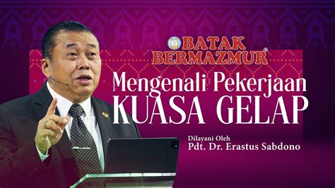 Mengenali Pekerjaan Kuasa Gelap Batak Bermazmur Pdt Dr Erastus