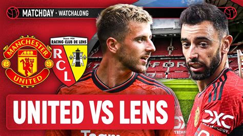 Manchester United 3 1 Lens Live Stream Watchalong Hojlund Official