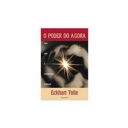 O Poder Do Agora Guia Para O Crescimento Espiritual Eckhart Tolle