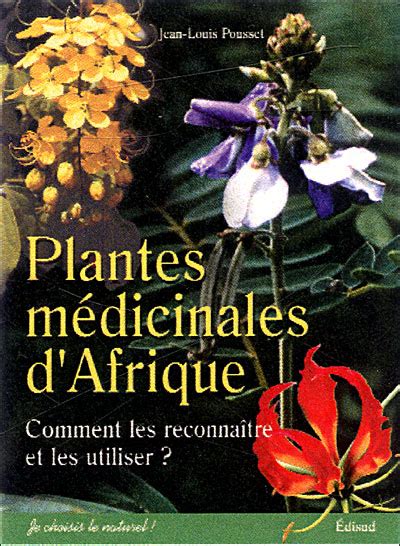 Plantes médicinales d Afrique comment les reconnaître et les utiliser