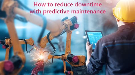 In The Age Of Industry 40 Predictive Maintenance Is Born To Reduce