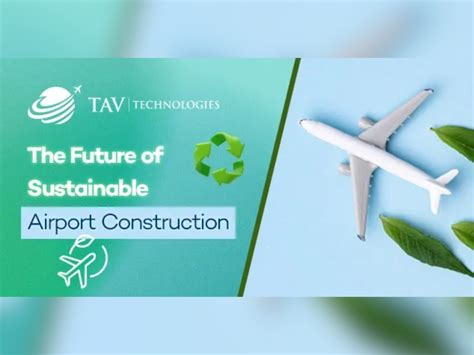 Innovative Eco Friendly Airport Construction And Design Tav Technologies