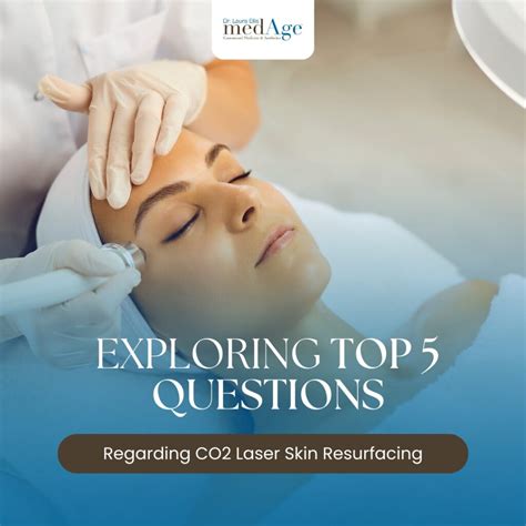 top  questions   laser skin resurfacing  medage