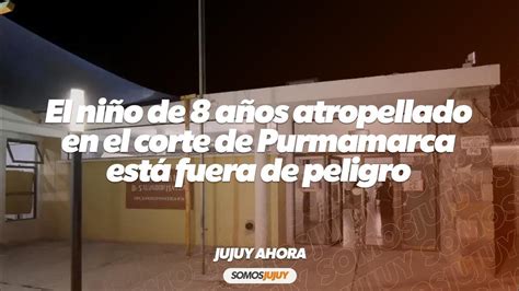 El Niño De 8 Años Atropellado En El Corte De Purmamarca Está Fuera De Peligro Somos Jujuy