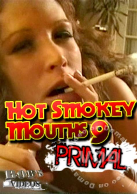 Hot Smokey Mouths Primal Bob S Videos Unlimited Streaming At Adult Empire Unlimited