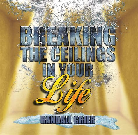 FREE DOWNLOAD: Breaking The Ceilings In Your Life - Randall Grier